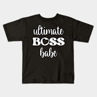 Ultimate Boss Babe Kids T-Shirt